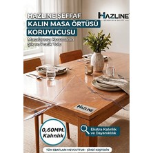 Hazline Şeffaf Masa Koruyucu Örtü 0,60 mm Kalın Pvc Mika Kaymaz Leke Tutmaz Çizilme Önleyici Örtü