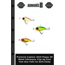 Armoris Premium Captain 3610 Poppy 3D Metal Vibrasyon 17GR Jig Suni Yem Atış Yemi Su Üstü Kamp