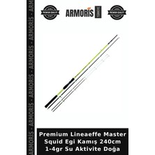 Armoris Premium Lineaeffe Master Squid Egi Kamış 240CM 1-4gr Su Aktivite Doğa