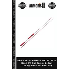 Armoris Delux Serisi Nomura NM23111524 Kanji Sw Egi Kamışı 240CM 1-35 Egi Balık Avı Hobi Atış