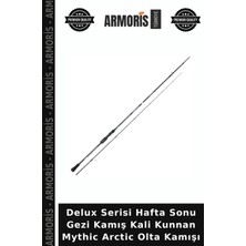Armoris Delux Serisi Hafta Sonu Gezi Kamış Kali Kunnan Mythic Arctic Olta Kamışı