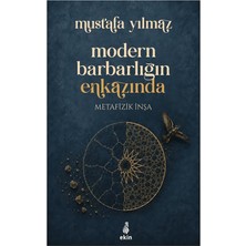 Ekin Yayınları Modern Barbarlığın Enkazında - Metafizik Inşa
