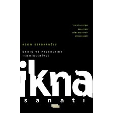 ve Pazarlama Teknikleriyle - Ikna Sanatı