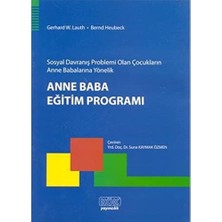 Kök Yayıncılık Sosyal Davranış Problemi Olan Çocukların Anne Babalarına Yönelik Anne Baba Eğitim Programı