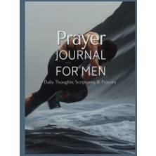 Kazan Hobi Prayer Günlük For Men: Prayer Journal For Men: Powerful Prayer And Devotional Journal For Men And Sons 150 Pages For Prayer Prayers, Scriptures, And Inspired Thoughts- Hardcover