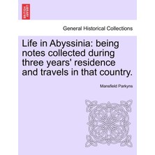 Step Kitap Life In Abyssinia: Being Notes Collected During Three Years' Residence And Travels In That Country.