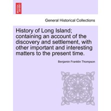 Step Kitap History Of Long Island; Containing An Account Of The Discovery And Settlement, With Other Important And Interesting Matters To The Present Time.