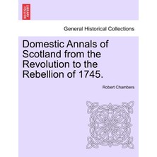Step Kitap Domestic Annals Of Scotland From The Revolution To The Rebellion Of 1745.