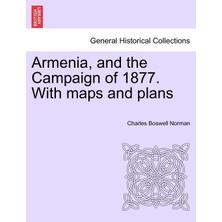 Step Kitap Armenia, And The Campaign Of 1877. With Maps And Plans