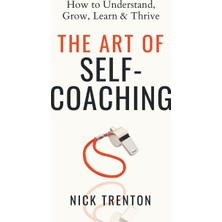 Step Kitap The Art Of Self-Coaching: How To Understand, Grow, Learn, & Thrive