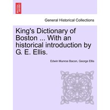 Step Kitap King's Dictionary Of Boston ... With An Historical Introduction By G. E. Ellis.