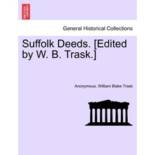 Step Kitap Suffolk Deeds. [edited By W. B. Trask.]