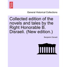 Step Kitap Collected Edition Of The Novels And Tales By The Right Honorable B. Disraeli. (New Edition.)