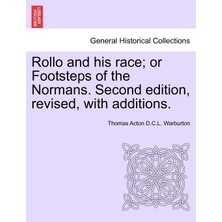 Step Kitap Rollo And His Race; Or Footsteps Of The Normans. Second Edition, Revised, With Additions.