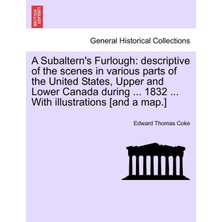 Step Kitap A Subaltern's Furlough: Descriptive Of The Scenes In Various Parts Of The United States, Upper And Lower Canada During ... 1832 ... With Illus