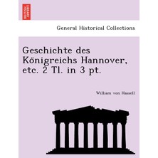 Step Kitap Geschichte Des Königreichs Hannover, Etc. 2 Tl. In 3 Pt.