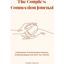 Step Kitap The Couple's Connection Journal: 33 Questions To Create More Intimacy, Understanding & Love With Your Partner