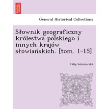 Step Kitap Słownik Geograficzny Królestwa Polskiego I Innych Krajów Słowiańskich. [tom. 1-15]