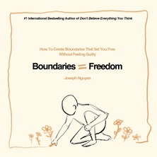 Step Kitap Boundaries = Freedom: How To Create Boundaries That Set You Free Without Feeling Guilty