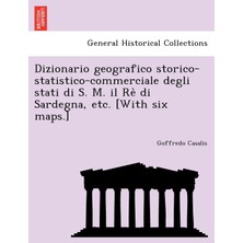 Step Kitap Dizionario Geografico Storico-Statistico-Commerciale Degli Stati Di S. M. Il Rè Di Sardegna, Etc. [with Six Maps.]
