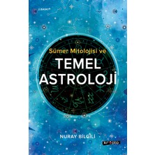 Kripto Basım Yayın Sümer Mitolojisi ve Temel Astroloji