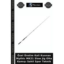 Terrien Özel Üretim Kali Kunnan Mythic MK21 Slow Jig Olta Kamışı Sahil Spor Teknik