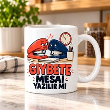 Ulu Pazarlama Gıybet Mesaisi Tasarımlı Porselen Kupa - Model 724