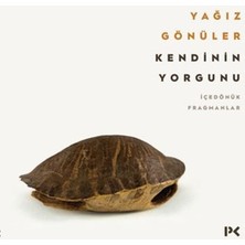 Profil Kitap Kendinin Yorgunu: Içedönük Fragmanlar