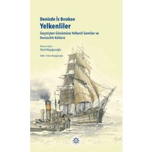 Ersert Ers- Denizde Iz Bırakan Yelkenliler Geçmişten Günümüze Yelkenli Gemiler ve Denizcilik Kültürü