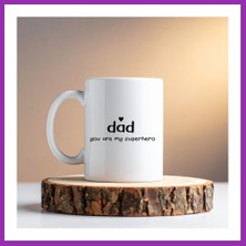 Salmore Dad You Are My Superhero Tasarım Kupa Model 228 Babaya Hediye Baskılı Seramik Kahve Kupası Bty