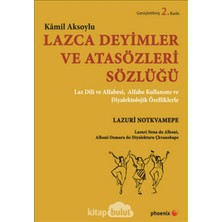 Deyimler ve Atasözleri Sözlüğü: Laz Dili ve Alfabesi, Alfabe Kullanımı ve Diyalektolojik Özelliklerle