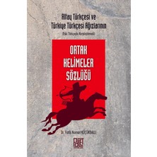 Happy Trend Türkçesi ve Türkiye Türkçesi Ağızlarının (Eski Türkçeyle Karşılaştırmalı) Ortak Kelimeler Sözlüğü
