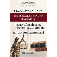 Platon Hukuk Ceza Davalarında Temyiz Sebebinden Bağımsız Resen Gözetilecek Kesin Hukuka Arkırılık ve Mutlak Bozma Nedenleri