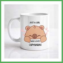 Astraltech Just A Girl Who Loves Capybaras Yazılı Kapibara Tasarımlı Kupa Model 215 Baskılı Seramik Kahve Kupası Bezoss