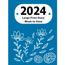 Die Grup Tr 2024 Week To View Diary: Large Print (Blue Floral Hardcover) - 8.25 x 11 | Week To View | Simple Layout. Large Print. Easy To Use For Visually Impaired