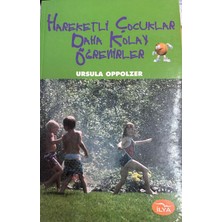 İlya Hareketliçocuklardaha Kolay Öğrenirler