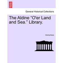 Step Kitap The Aldine "o'er Land And Sea." Library.