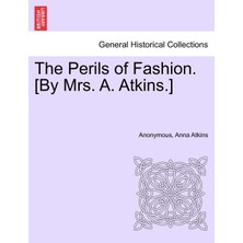 Step Kitap The Perils Of Fashion. [by Mrs. A. Atkins.]