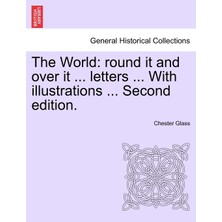 Step Kitap The World: Round It And Over It ... Letters ... With Illustrations ... Second Edition.