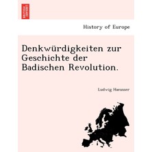 Step Kitap Denkwürdigkeiten Zur Geschichte Der Badischen Revolution.