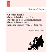 Step Kitap Oberländische Geschichtsblätter. Im Auftrage Des Oberländischen Geschichtsvereins Herausgegeben Von G. Conrad