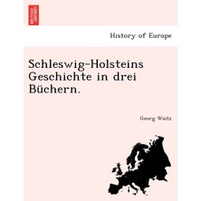 Step Kitap Schleswig-Holsteins Geschichte In Drei Büchern.