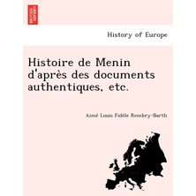 Step Kitap Histoire De Menin D'après Des Documents Authentiques, Etc.