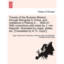 Step Kitap Travels Of The Russian Mission Through Mongolia To China, And Residence In Peking In ... 1820-21. With Corrections And Notes By J. Von Klaproth. Illus