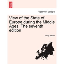 Step Kitap View Of The State Of Europe During The Middle Ages. The Seventh Edition