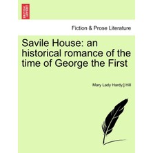 Step Kitap Savile House: An Historical Romance Of The Time Of George The First