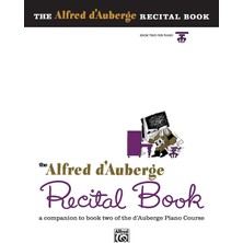 Zemira Alfred D'auberge Piano Course Recital Book, Bk 2: A Companion To Book Two Of The D'auberge Piano Co