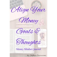 Zemira Align Your Money Goals & Thoughts: Money Mindset Journal