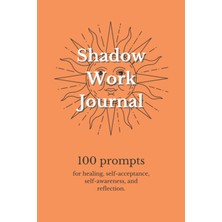 Zemira Independently Published Orange Shadow Work Journal With 100 Prompts For Beginners: For Spiritual He