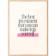 Zemira Zestia Ahşap Çerçeveli Tablo, The Best Investment Is Yourself Tipografisi Poster No: 107656 15 x 21